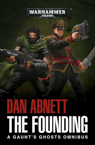 The Founding: A Gaunt's Ghost Omnibus