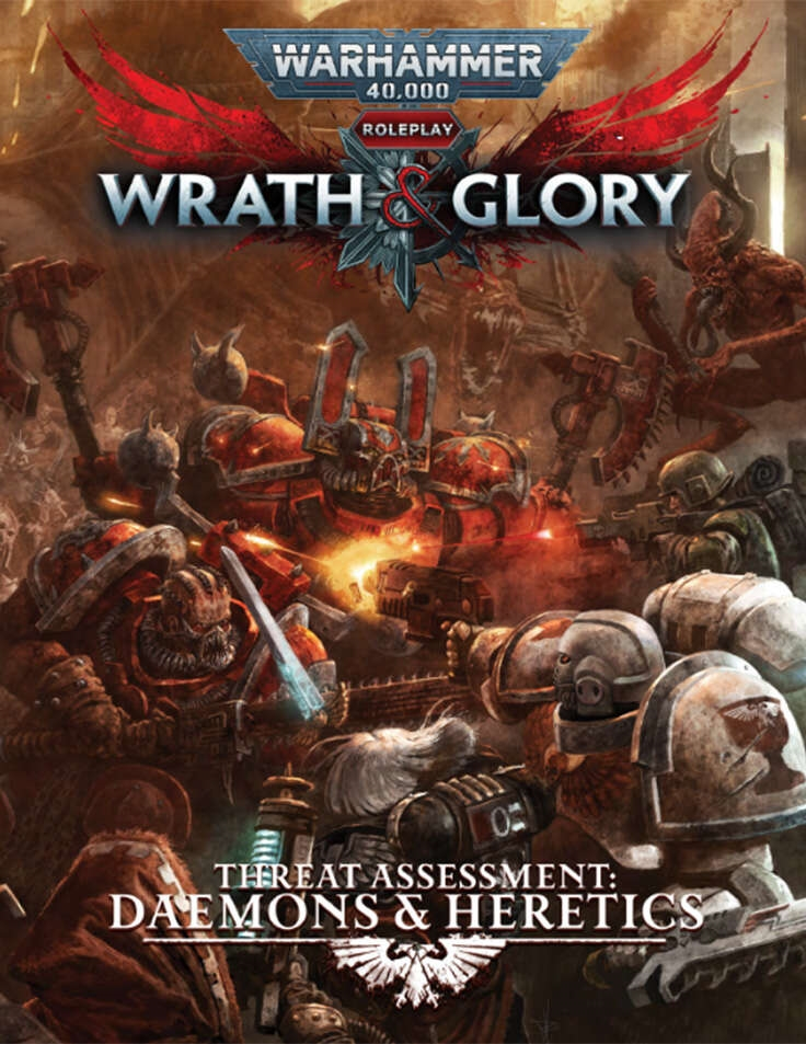 Warhammer 40K Wrath & Glory RPG: Threat Assessment Daemons & Heretics