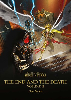 The Horus Heresy(Siege of Terra): The End and the Death: Volume II