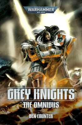 Grey Knights: The Omnibus By Ben Counter (40k Novel)