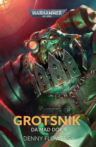 Grotsnik: Da Mad Dok (Warhammer 40,000)