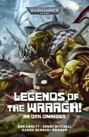 Legends of the WAAAGH! - An Ork Omnibus